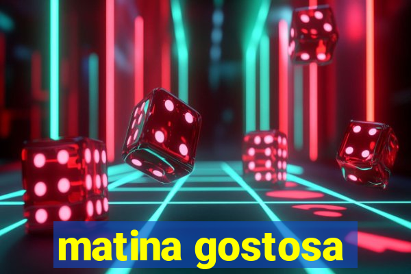 matina gostosa